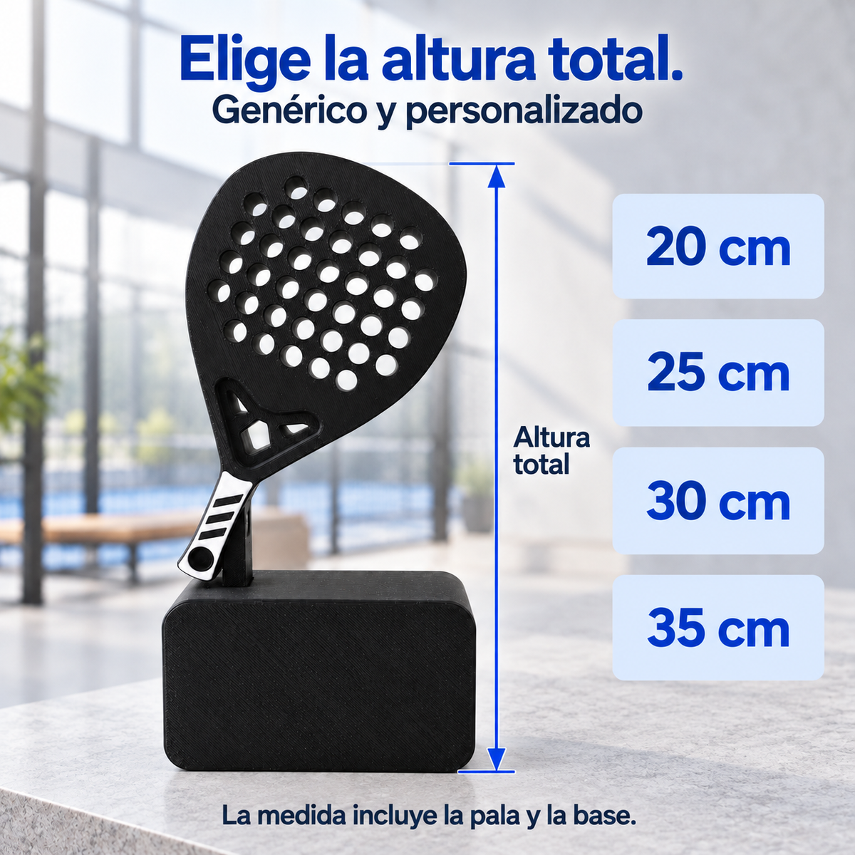 Guía de alturas para trofeos de pádel genérico y personalizado: 20, 25, 30 y 35 cm de altura total, incluida la base.